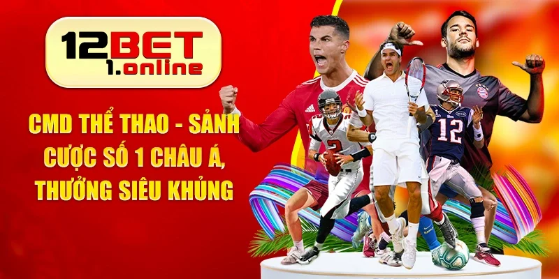 CMD Thể Thao - Sảnh Cược Số 1 Châu Á, Thưởng Siêu Khủng